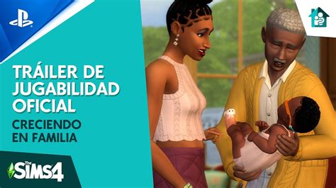 Los Sims 4 Creciendo En Familia Tráiler De Jugabilidad Oficial Youtube