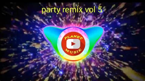 party remix vol 5 youtube