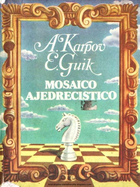 PDF Karpov Anatoli Y Guik Evgeni Mosaico Ajedrecistico PDFSLIDE NET