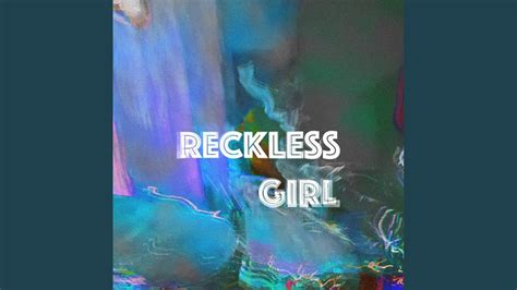 Reckless Girl Youtube