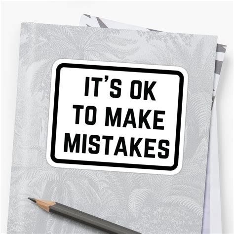 Its Ok To Make Mistakes Stickers By Ideasforartists Redbubble
