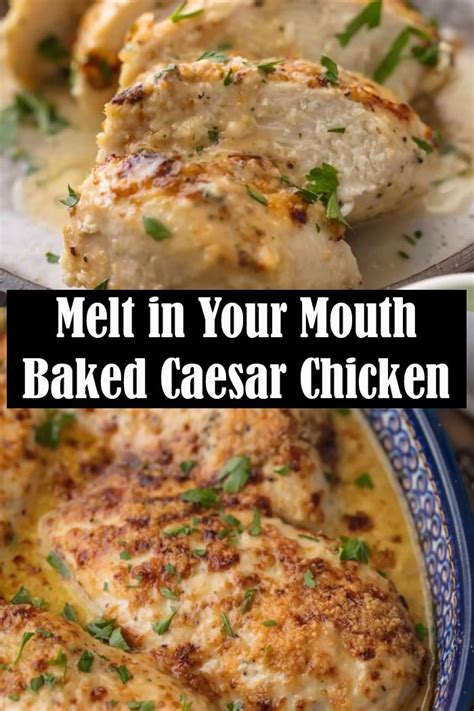 Melt In Your Mouth Baked Caesar Chicken Easy Chicken Dinner Recipes