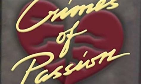 Crimes Of Passion Where To Watch And Stream Online Entertainmentie