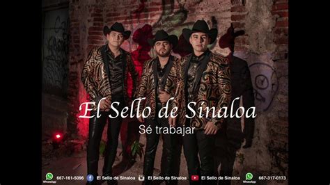 El Sello De Sinaloa Sé Trabajar Youtube