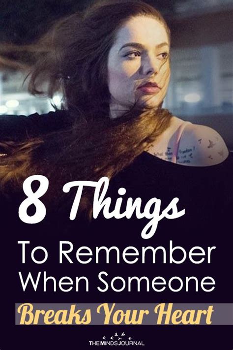 7 Things To Remember When Someone Breaks Your Heart Relationship Blogs When Someone Remember