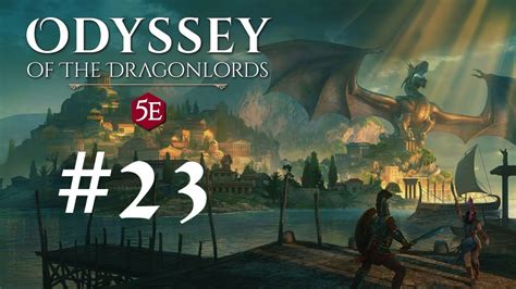 🔴 Dnd 5e Odyssey Of The Dragonlords Ep 23 Mytros Revisited Youtube