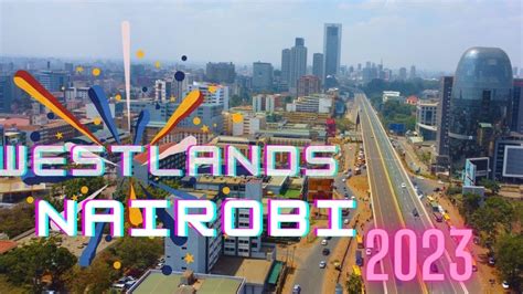 Westlands Nairobi In 2023 4k Cinematic Drone Footage With Calming Music