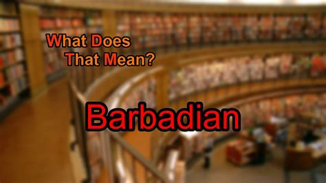 what does barbadian mean youtube
