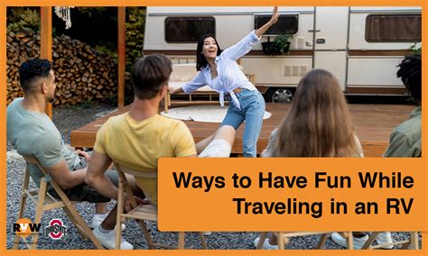 Ways To Have Fun While Traveling In An Rv In 2022 Rv Wholesalers