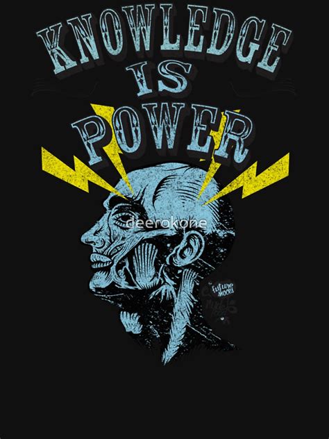 Knowledge Is Power T Shirt By Deerokone Redbubble