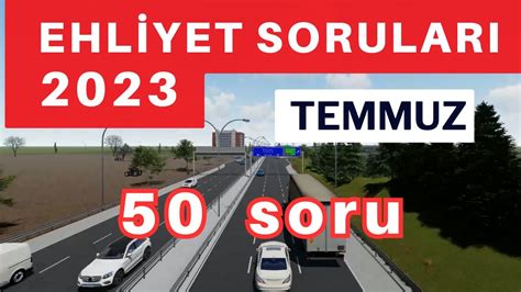 EHLİYET SINAV SORULARI 2023 TEMMUZ AĞUSTOS EHLİYET SINAVI SORULARI