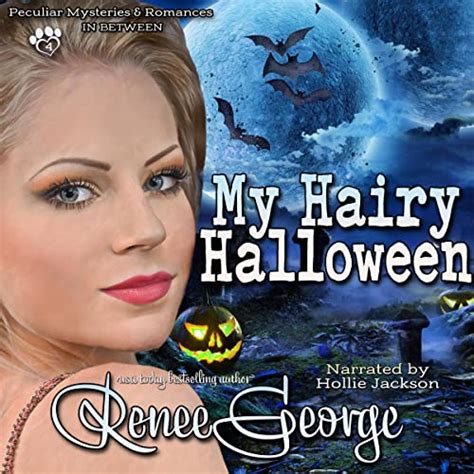 My Hairy Halloween Peculiar Mysteries Volume 4 Audible Audio Edition Renee