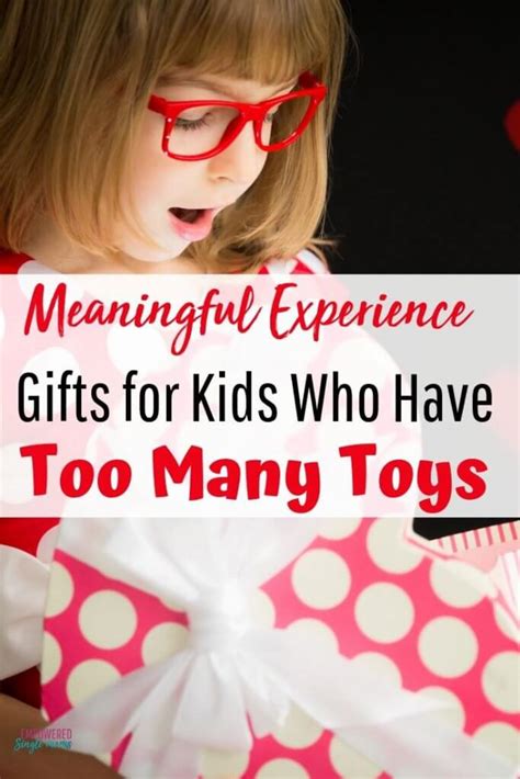 Unique T Ideas For Kids Who Have Too Many Toys Empowered Single Moms