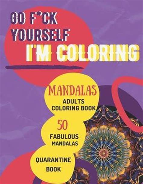Go F Ck Yourself I M Coloring Adult Coloring Book Bm Prod Mandalas Editions