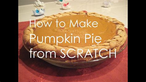 How To Make Pumpkin Pie From Scratch Youtube