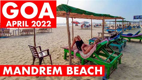 Goa Vlog Mandrem Beach April 2022 Famous For Foreigner Tourists North Goa Arambol