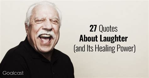 27 Quotes About Laughter And Its Healing Power Laughter Quotes