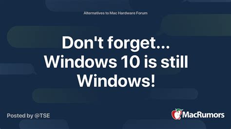 Dont Forget Windows 10 Is Still Windows Macrumors Forums