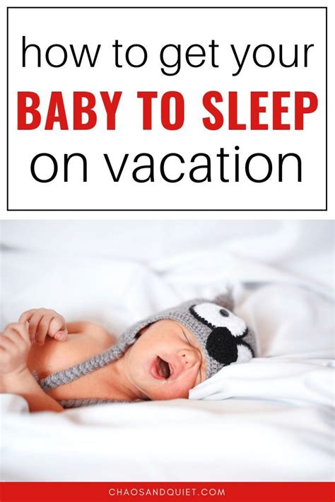 How To Get Your Child To Sleep On Vacation Chaos And Quiet Baby Sleep