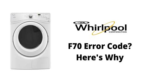 How To Fix Whirlpool Dryer F70 Error Code Diy Appliance Repairs