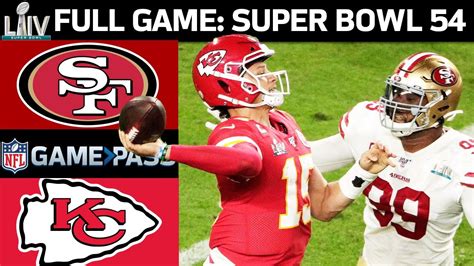 Super Bowl FULL Game Kansas City Chiefs Vs San Francisco Ers Ishmargames Com