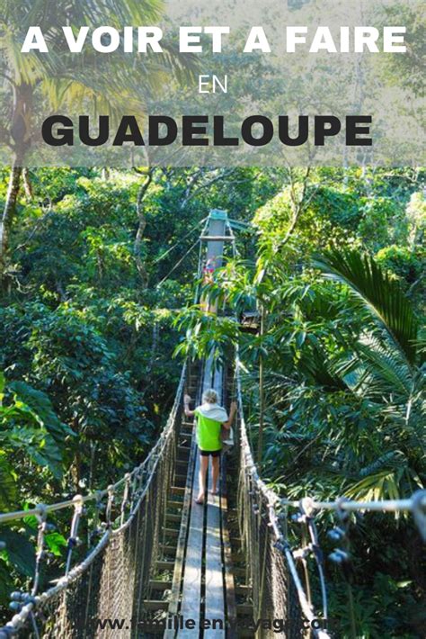 QUE VOIR ET QUE FAIRE EN GUADELOUPE Que Faire En Guadeloupe Vacances