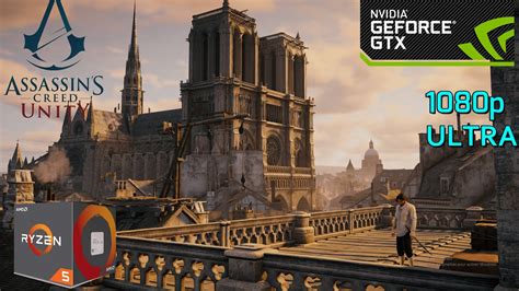 Assassin S Creed Unity GTX 1060 6GB Ryzen 5 2600 Ultra Graphics