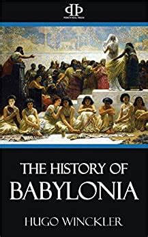 The History Of Babylonia Kindle Edition By Hugo Winckler Crafts