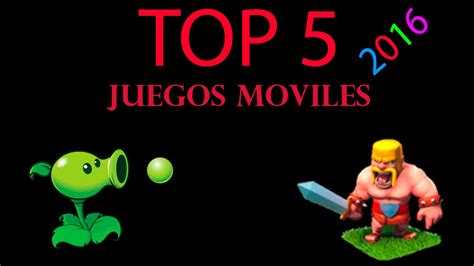 Top 5 Juegos Mobiles Gratis 2016 Youtube