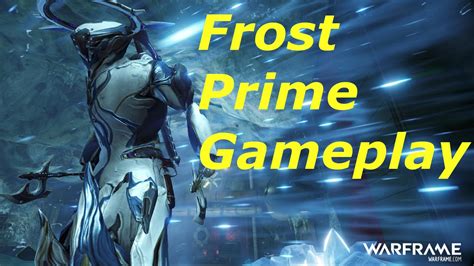 Frost Prime Gameplay Warframe Youtube