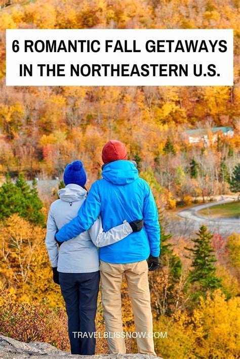 Six Romantic Fall Getaway Spots In The Northeastern Stay Romantic