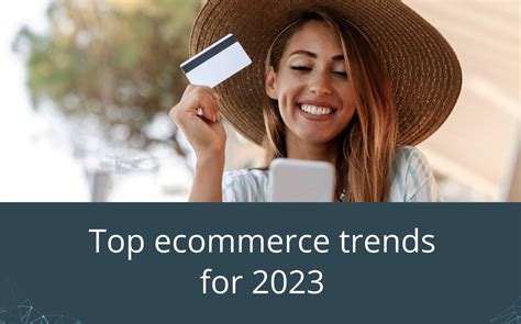 Top Ecommerce Trends For 2023 The Crm Team
