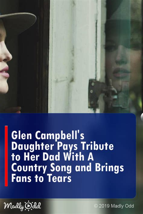 Glen Campbells Daughter Pays Tribute To Her Dad With A Country Song And Brings Fans To Tears