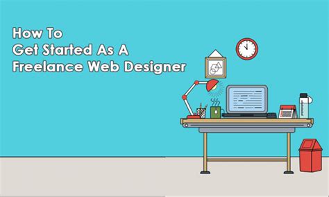 10 Step Guide To Getting Started As A Freelance Web Designer