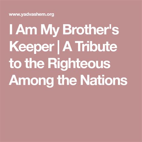 I Am My Brothers Keeper A Tribute To The Righteous Among The Nations