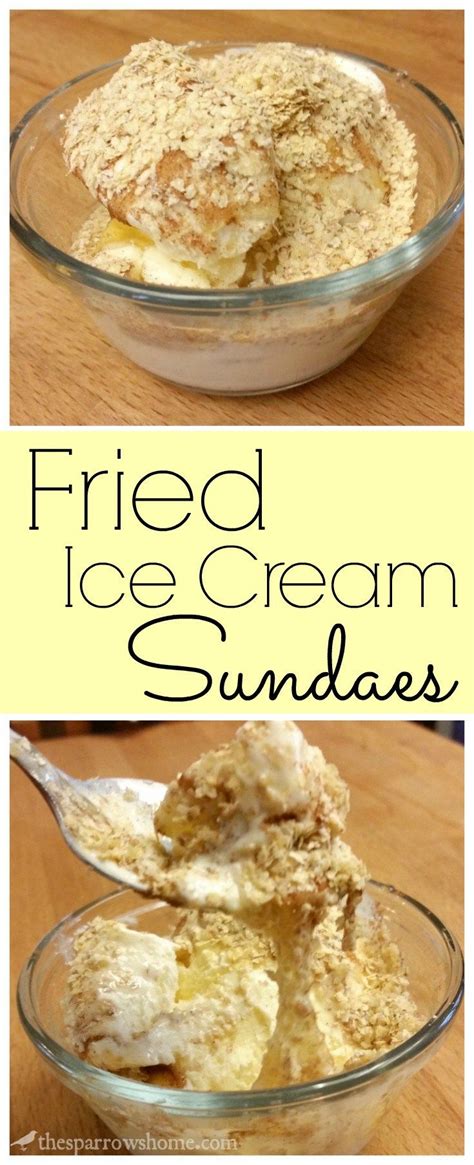 Fried Ice Cream Sundaes Recipe Fried Ice Cream Ice Cream Sundae