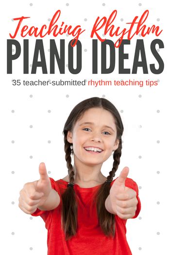 Rhythm Teaching Ideas How 35 Piano Teachers Teach Rhythmic Accuracy