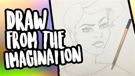 How To Get Better At Drawing From The Imagination