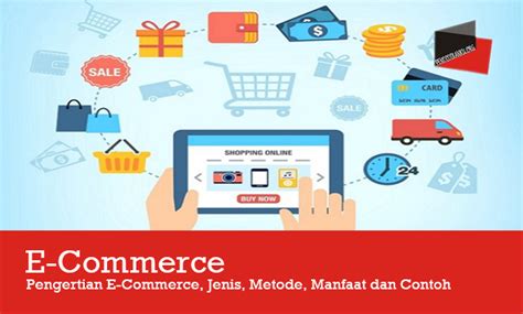 Pengertian E Commerce Jenis Metode Manfaat Dan Contoh