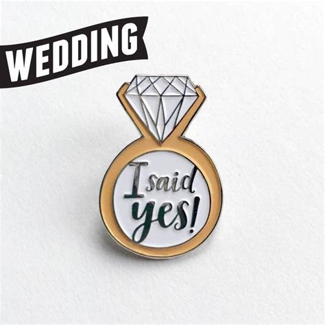 I Said Yes Engagement Enamel Pin Celebrate Your Wedding Engagement Or