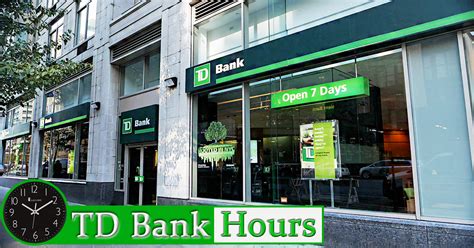 Td Bank Hours Of Working Today Holiday Schedule Locations Near Me