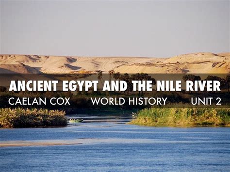 Ancient Egypt And The Nile River By Caelan Cox