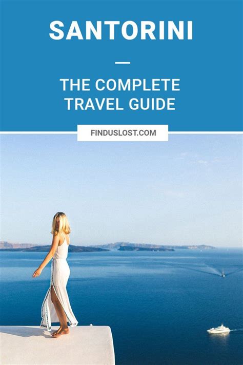 The Complete Santorini Greece Travel Guide Find Us Lost Santorini