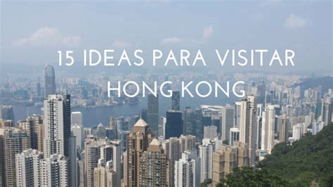Qué Ver En Hong Kong Un Paseo Entre Tradición Y Modernidad