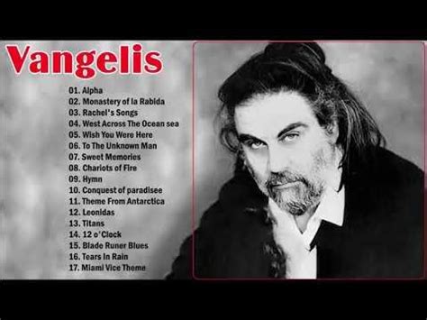 Top Vangelis Greatest Hits Full Album Best Songs Of Vangelis Youtube In