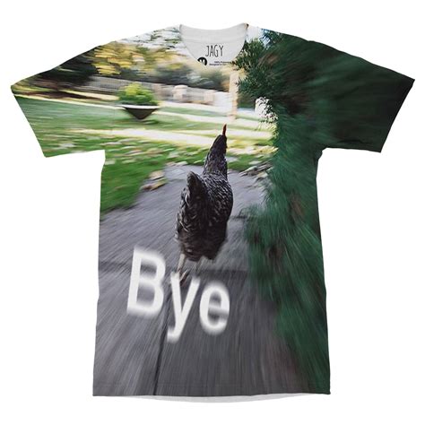 Bye Chicken T Shirt Jagy