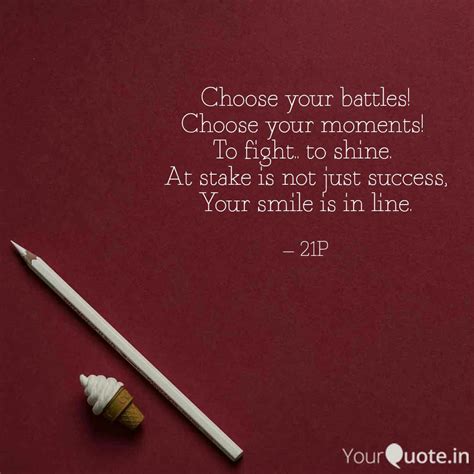 Choose Your Battles Quote Choose Your Battles Wisely Quotes Nd Notes