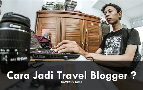 Bagaimana Menjadi Travel Blogger?