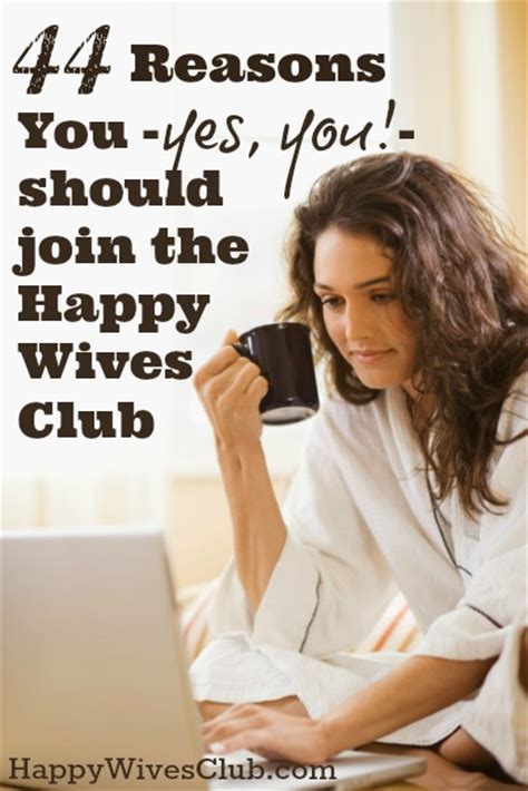 44 Reasons You Should Join The Happy Wives Club Happy Wives Club