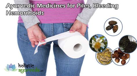 Ayurvedic Medicines For Piles Bleeding Hemorrhoids